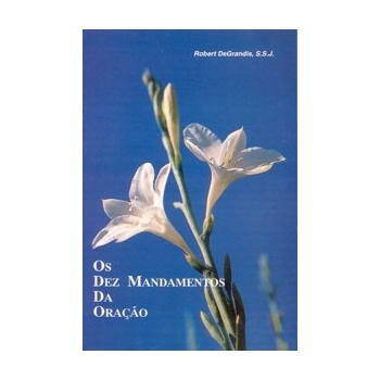LV OS DEZ MANDAMENTO DA ORAÇAO