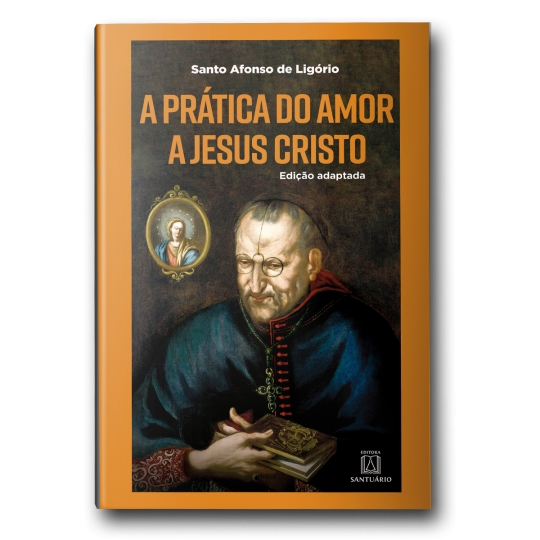 Livro A prática do amor a Jesus Cristo - Edição adaptada e condensada
