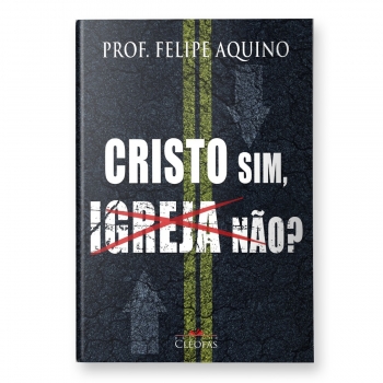 Livro Cristo Sim, Igreja Não?