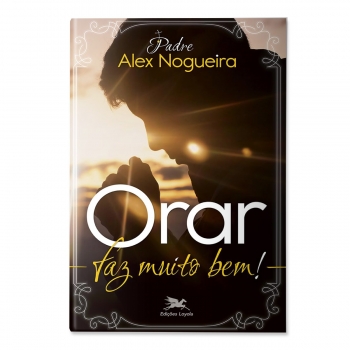 Livro Orar Faz Muito Bem!