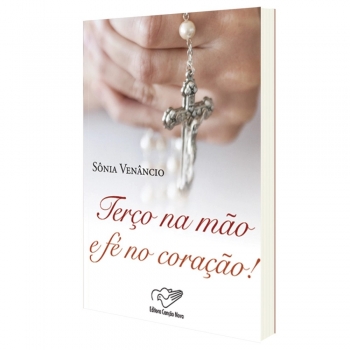 Livro Terço na Mão e Fé no...